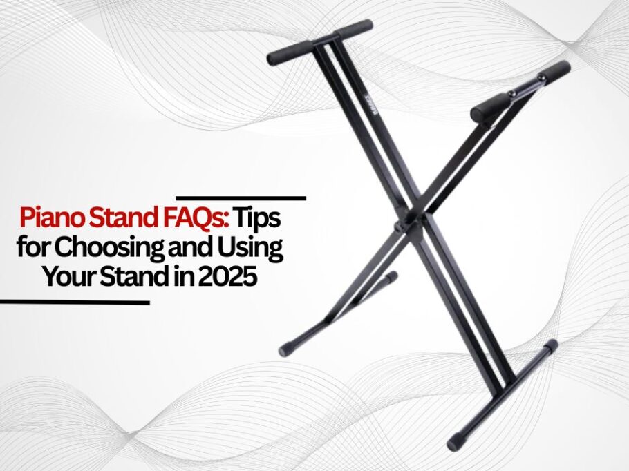 Piano Stand FAQs Tips for Choosing and Using Your Stand in 2025