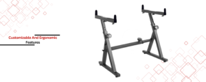 The 21st Century: Customizable And Ergonomic Features