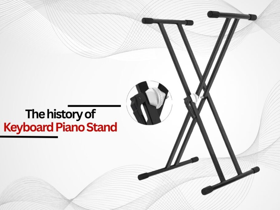 The history of Keyboard Piano Stand
