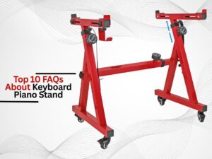 Top 10 FAQs About Keyboard Piano Stand