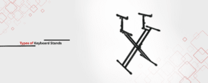 Types of Keyboard Stands