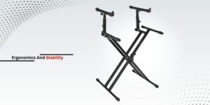 Stability And Ergonomics