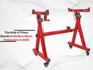 The Role of Piano Stands in Modern Music Production in 2025