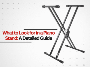 what to look for in a piano stand