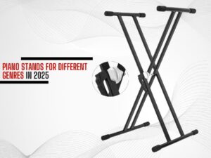 Piano Stands for Different Genres in 2025: Jazz, Classical, and Pop